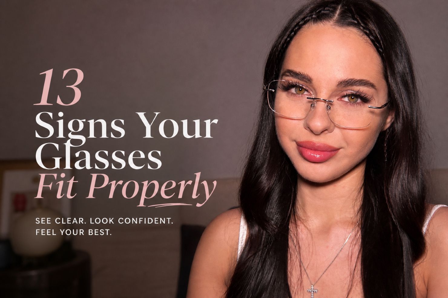 13 Signs Your Glasses Fit Properly