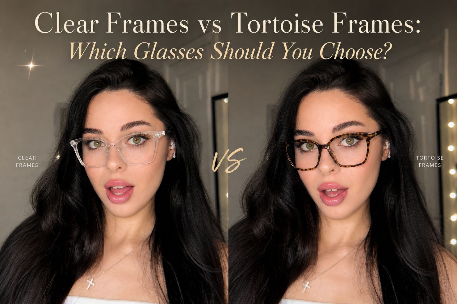 Clear Frames vs Tortoise Frames: Which Glasses Should You Choose?