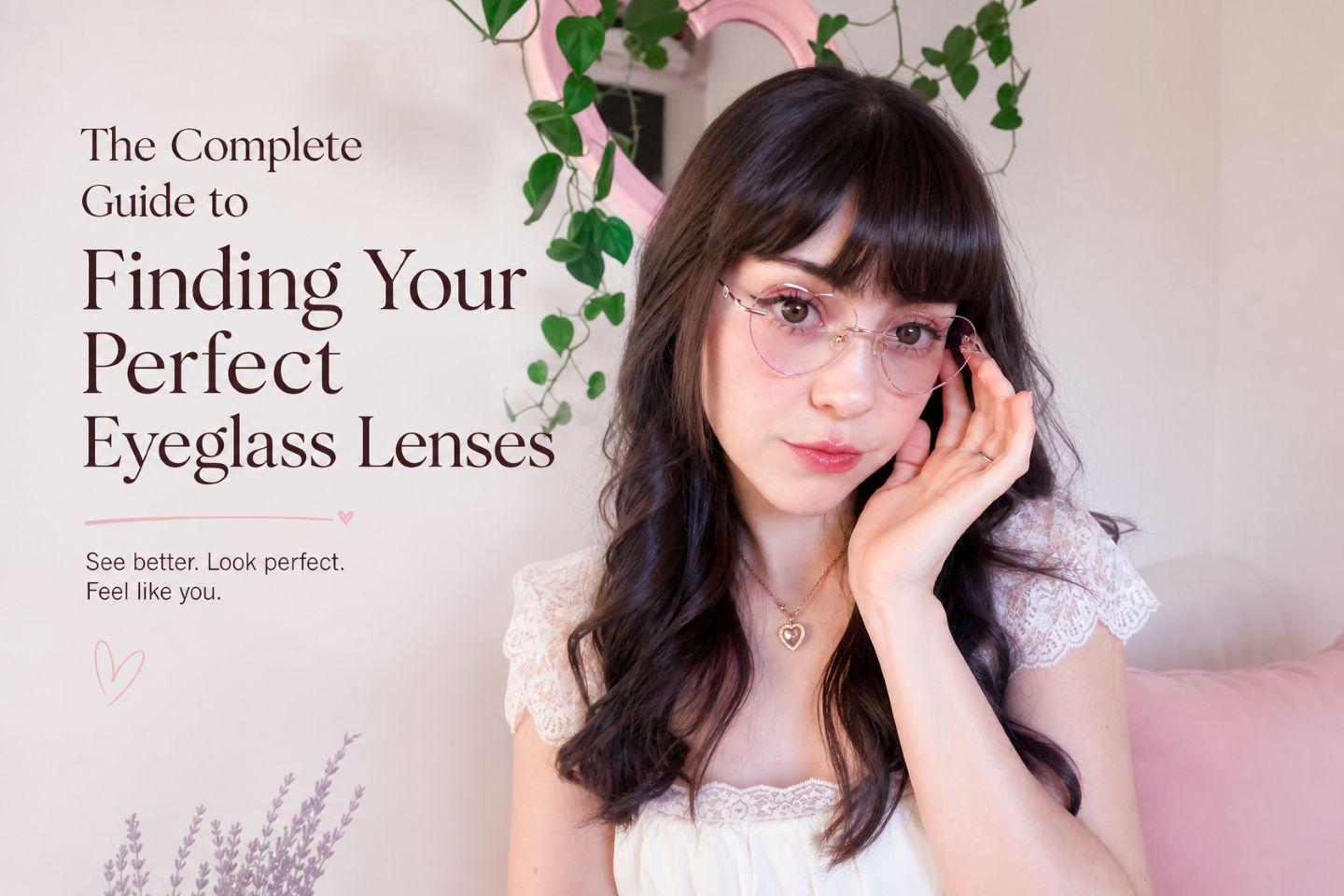 The Complete Guide to Finding Your Perfect Eyeglass Lenses