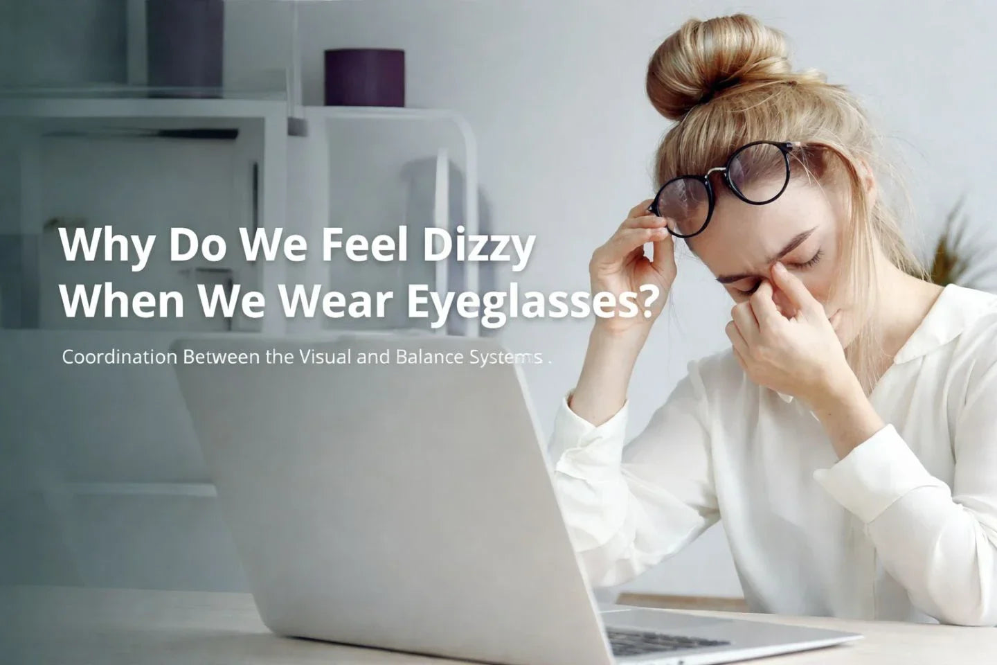 Why Do We Feel Dizzy When We Wear Eyeglasses?